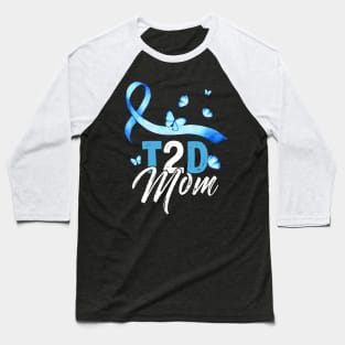 T2D Mom T-Shirt Type 2 Diabetes Awareness Gift Baseball T-Shirt
